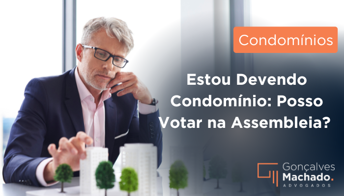 Estou Devendo Condomínio: Posso Votar na Assembleia? Entenda Seus Direitos!